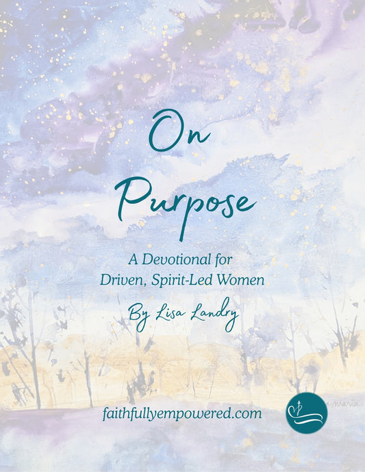 On Purpose: A 12-Day Devotional for Driven, Spirit-Led Women